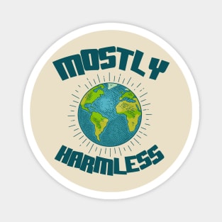 Earth: Mostly Harmless Magnet